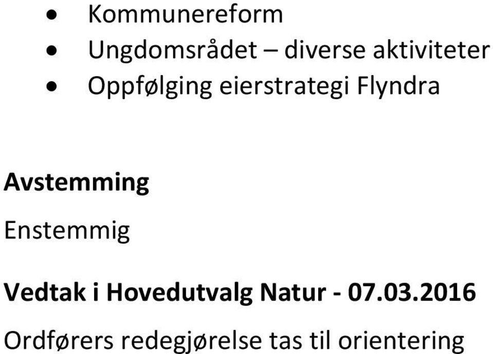 Flyndra Enstemmig Vedtak i Hovedutvalg