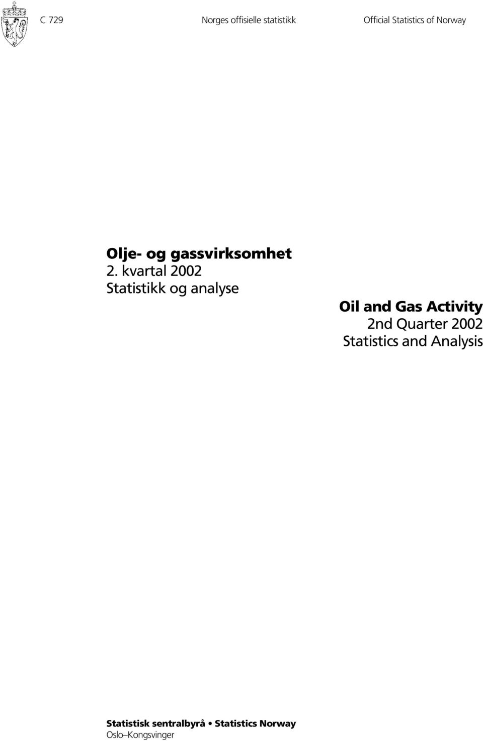 kvartal 2002 Statistikk og analyse Oil and Gas Activity 2nd