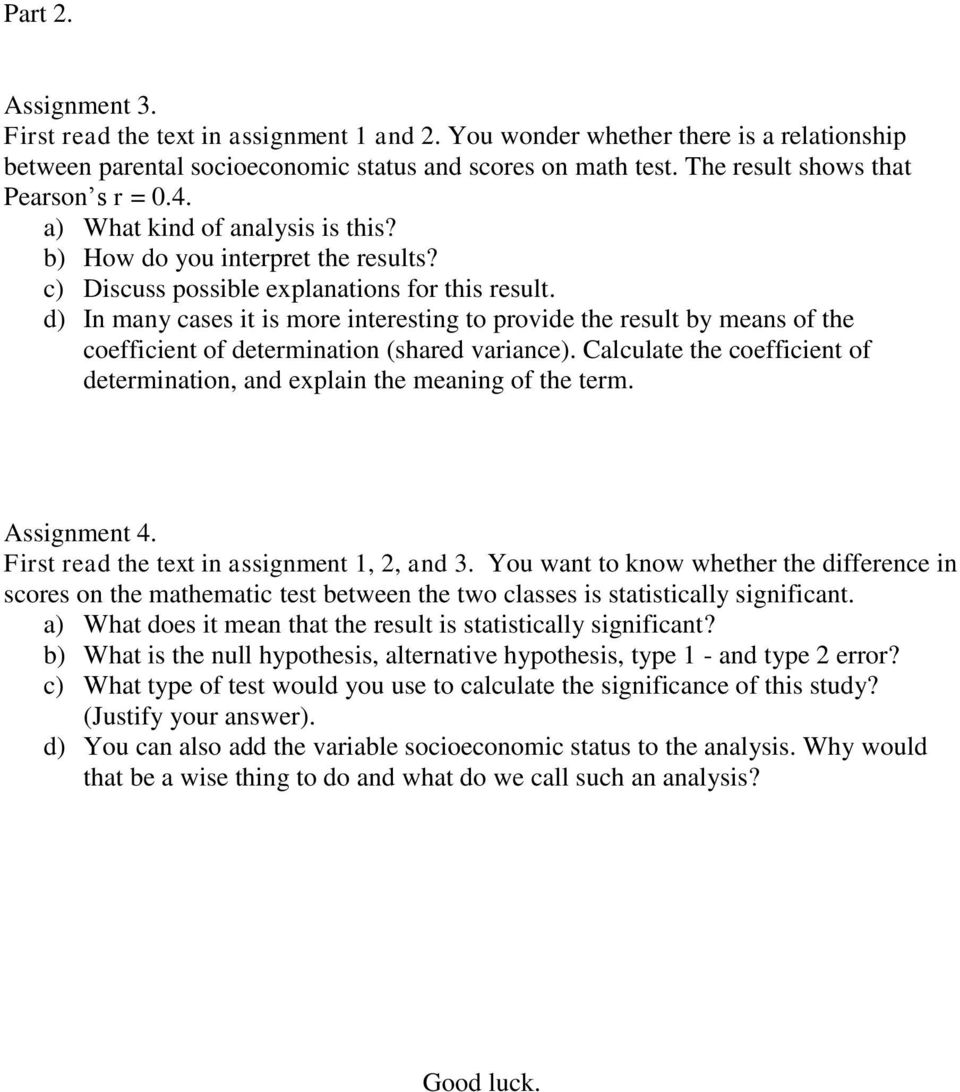 d) In many cases it is more interesting to provide the result by means of the coefficient of determination (shared variance).