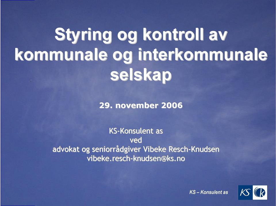 november 2006 KS-Konsulent Konsulent as ved