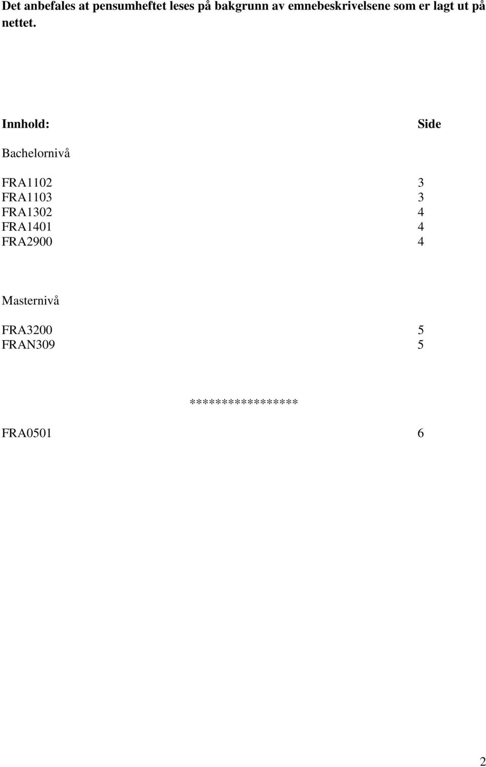 Innhold: Side Bachelornivå FRA1102 3 FRA1103 3 FRA1302 4