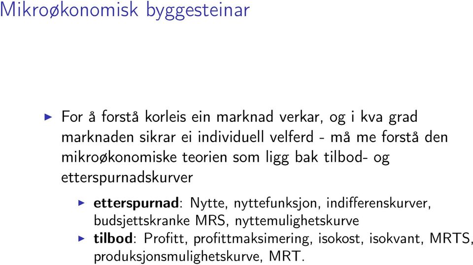 etterspurnadskurver I I etterspurnad: Nytte, nyttefunksjon, indifferenskurver, budsjettskranke MRS,