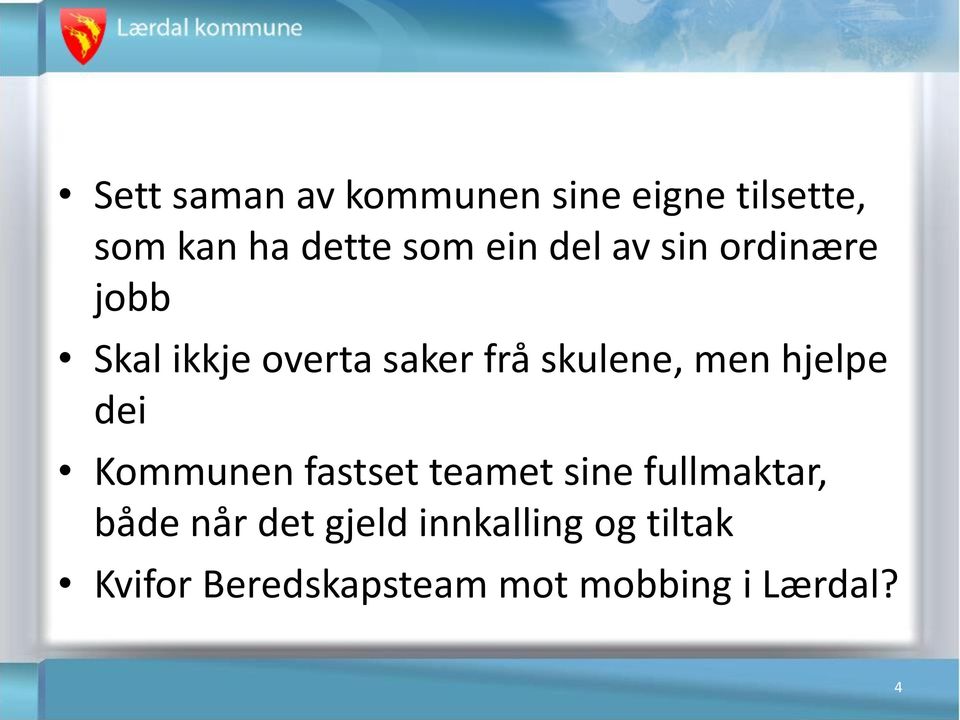 men hjelpe dei Kommunen fastset teamet sine fullmaktar, både når