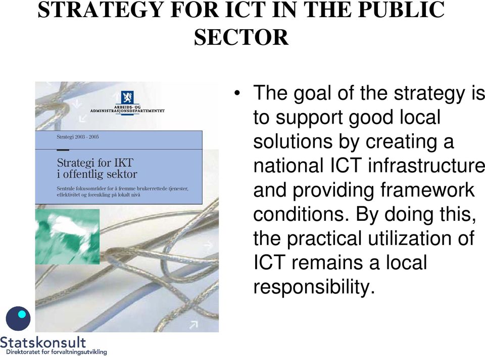 infrastructure and providing framework conditions.