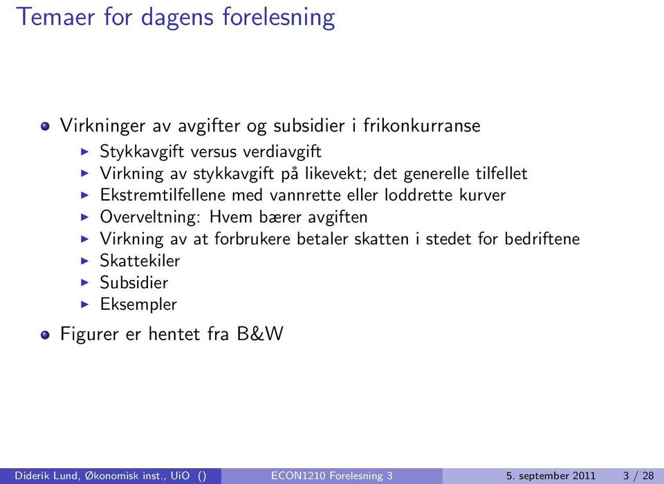 Overveltning: Hvem bærer avgiften Virkning av at forbrukere betaler skatten i stedet for bedriftene Skattekiler