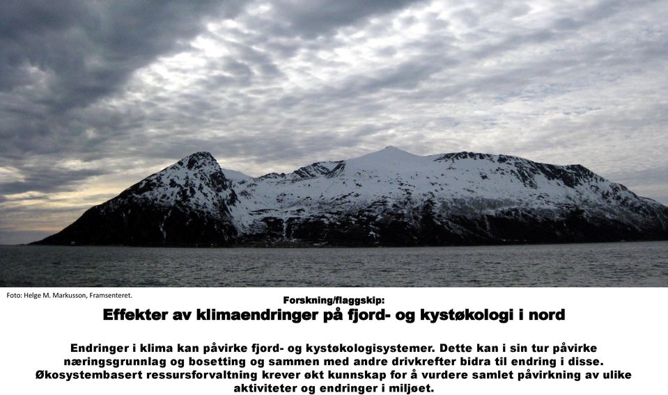 påvirke fjord- og kystøkologisystemer.