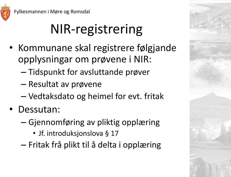 Vedtaksdato og heimel for evt.