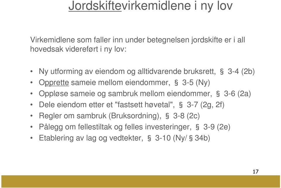 sameie og sambruk mellom eiendommer, 3-6 (2a) Dele eiendom etter et "fastsett høvetal", 3-7 (2g, 2f) Regler om sambruk