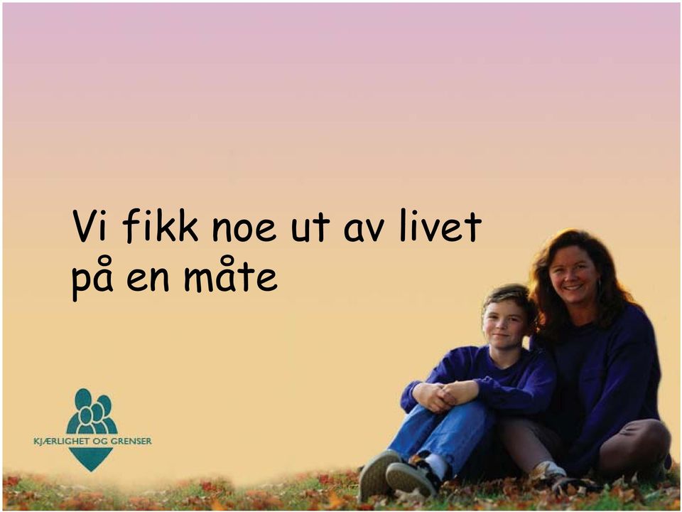 Vi fikk noe ut