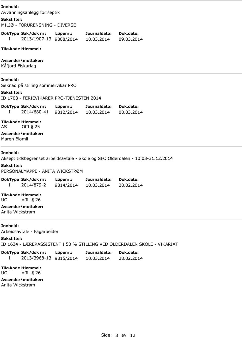 03.2014 Aksept tidsbegrenset arbeidsavtale - Skole og SFO Olderdalen - 10.03-31.12.