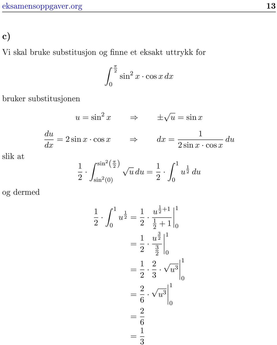 bruker substitusjonen π sin x cos x dx slik at og dermed u = sin x