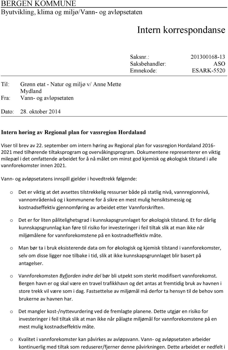 oktober 2014 Intern høring av Regional plan for vassregion Hordaland Viser til brev av 22.