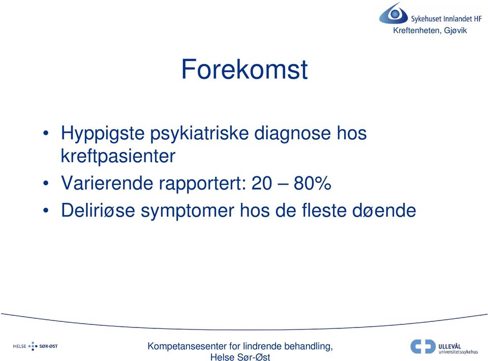 Varierende rapportert: 20 80%