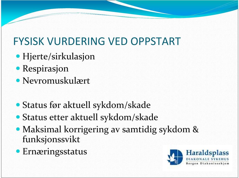 sykdom/skade Status etter aktuell sykdom/skade