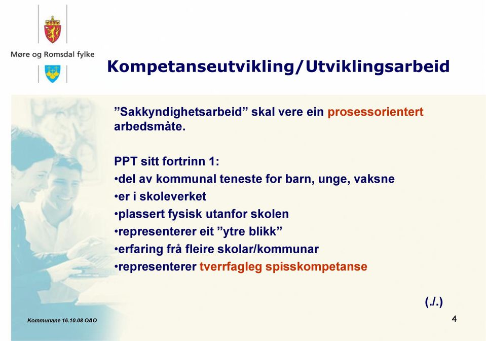 PPT sitt fortrinn 1: del av kommunal teneste for barn, unge, vaksne er i