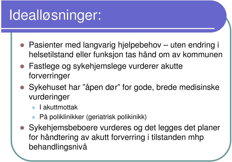 gode, brede medisinske vurderinger I akuttmottak På poliklinikker (geriatrisk polikinikk)