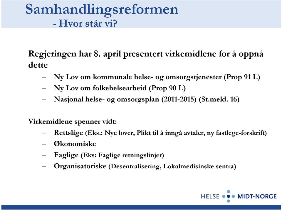 folkehelsearbeid (Prop 90 L) Nasjonal helse- og omsorgsplan (2011-2015) (St.meld.