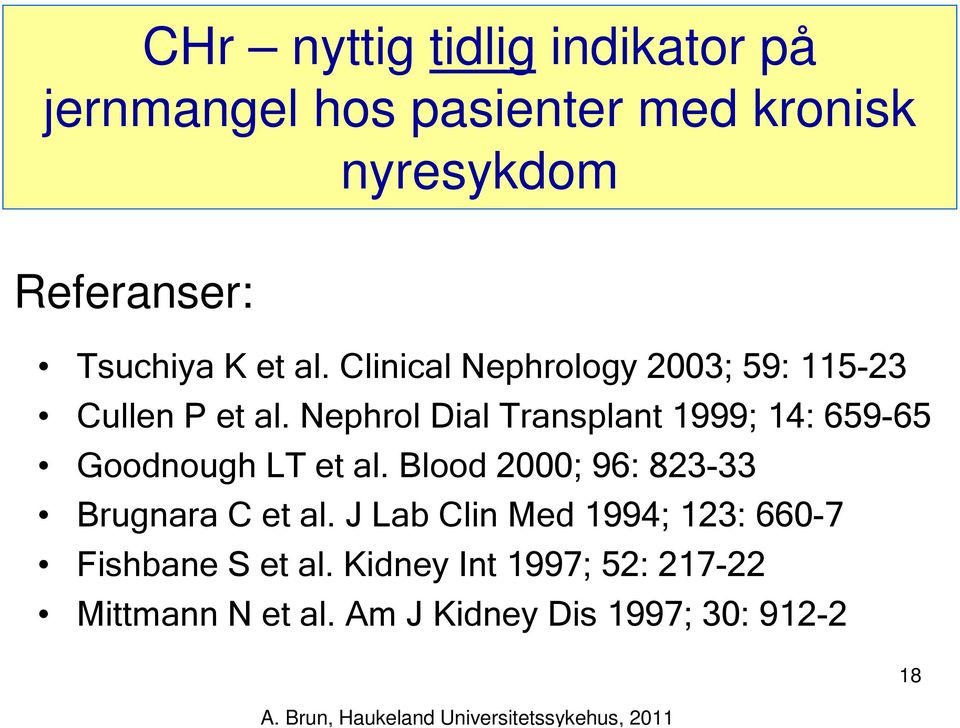 Nephrol Dial Transplant 1999; 14: 659-65 Goodnough LT et al.