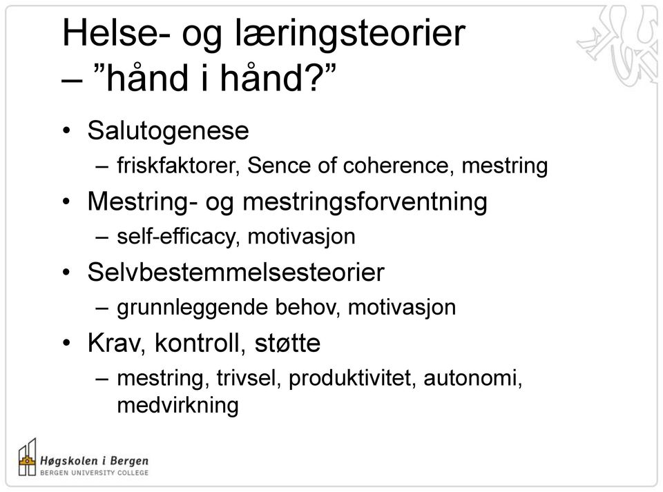 mestringsforventning self-efficacy, motivasjon Selvbestemmelsesteorier