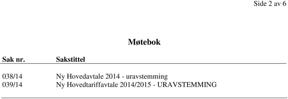 2014 - uravstemming 039/14 Ny