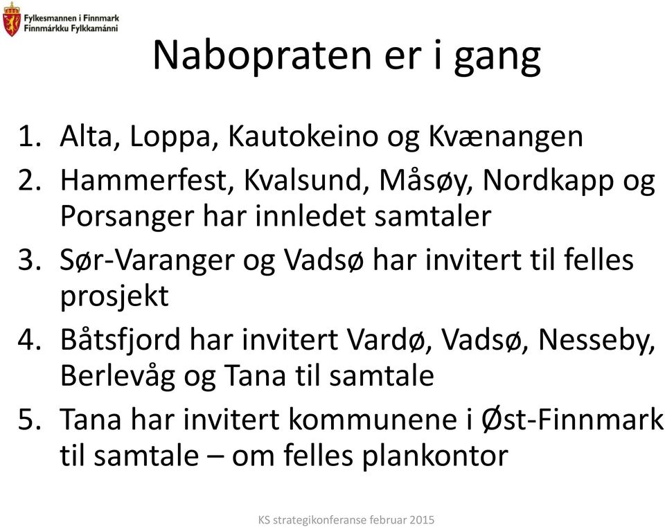 Sør-Varanger og Vadsø har invitert til felles prosjekt 4.