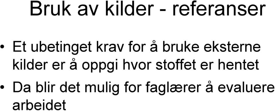 kilder er å oppgi hvor stoffet er