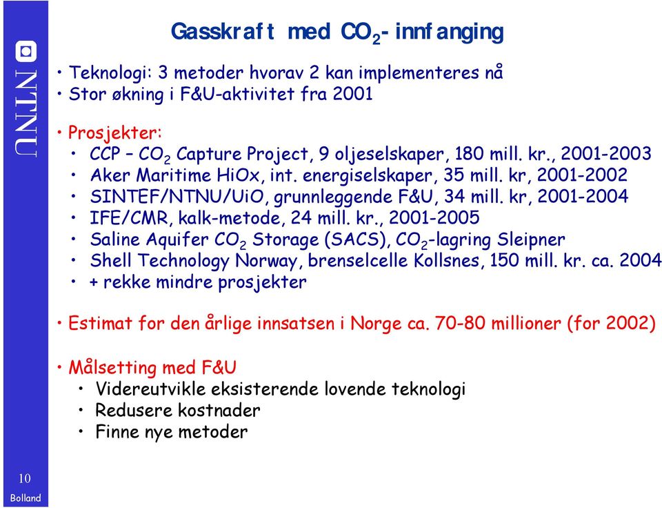 kr, 2001-2004 IFE/CMR, kalk-metode, 24 mill. kr.