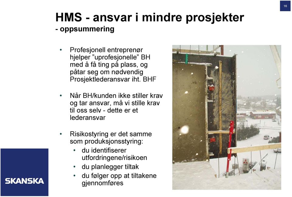 BHF Når BH/kunden ikke stiller krav og tar ansvar, må vi stille krav til oss selv - dette er et lederansvar