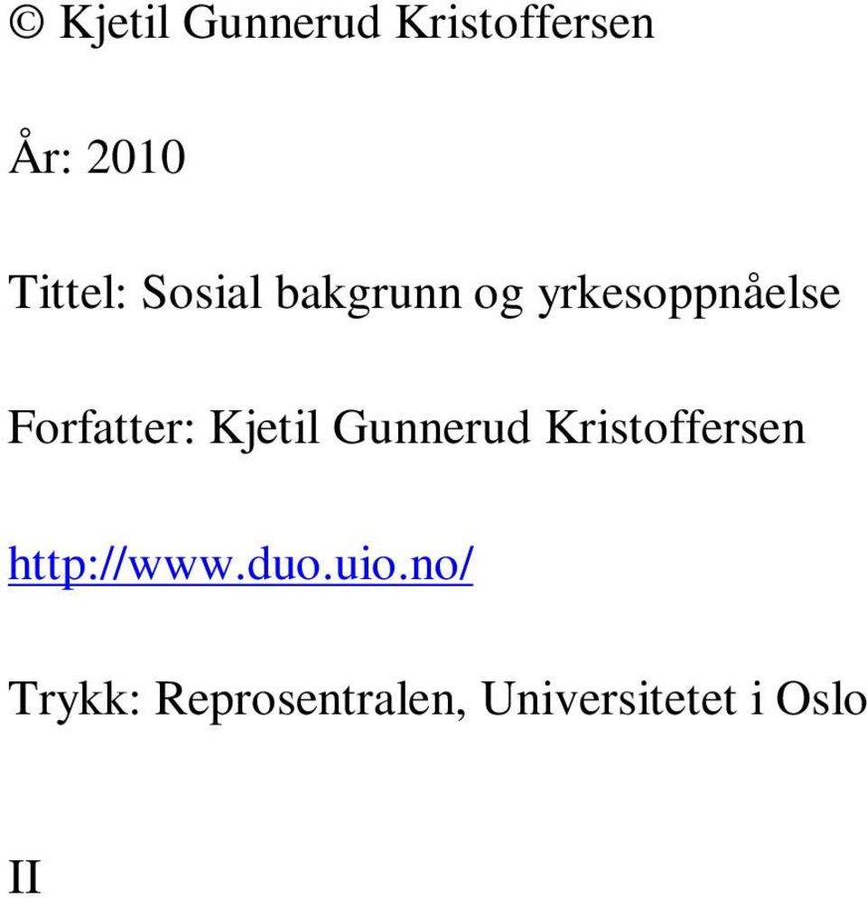 Kjetil Gunnerud Kristoffersen http://www.duo.