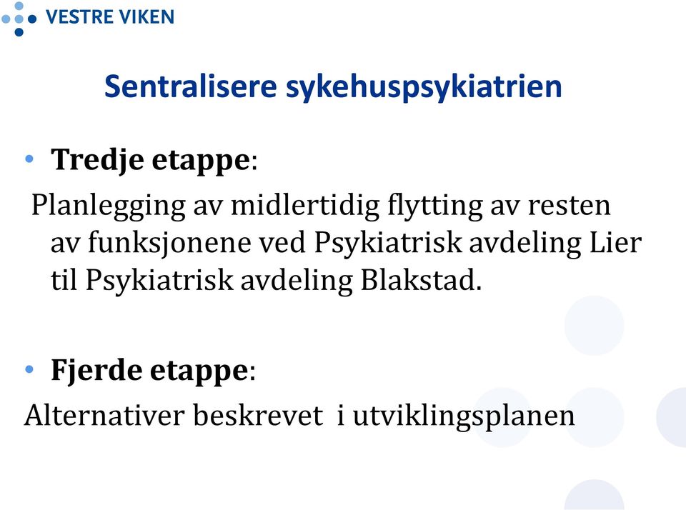 funksjonene ved Psykiatrisk avdeling Lier til Psykiatrisk