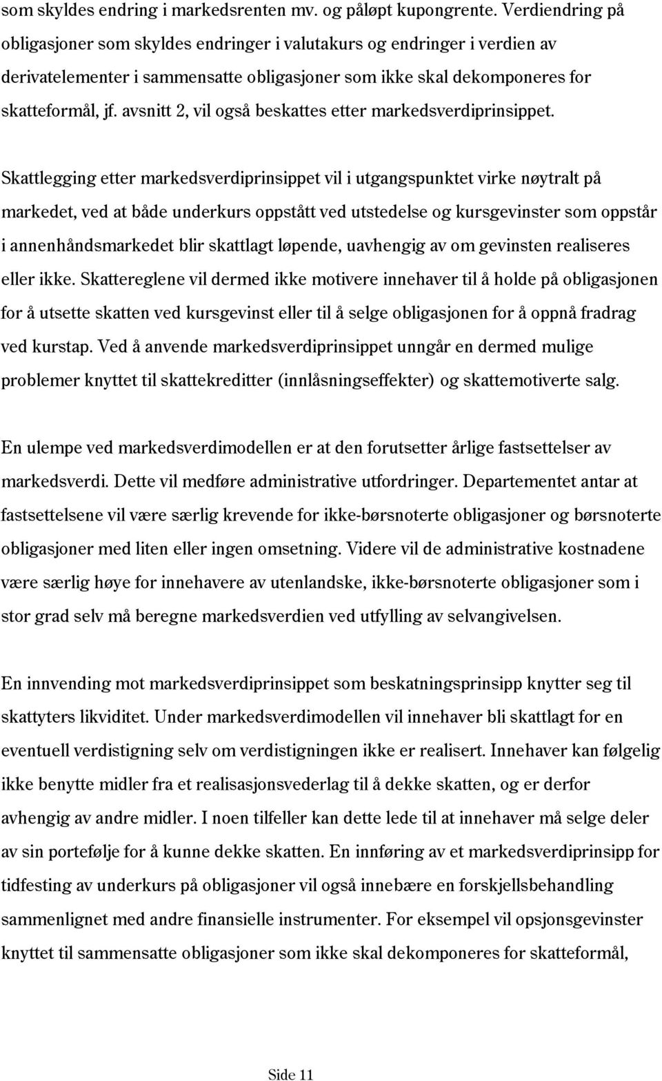 avsnitt 2, vil også beskattes etter markedsverdiprinsippet.