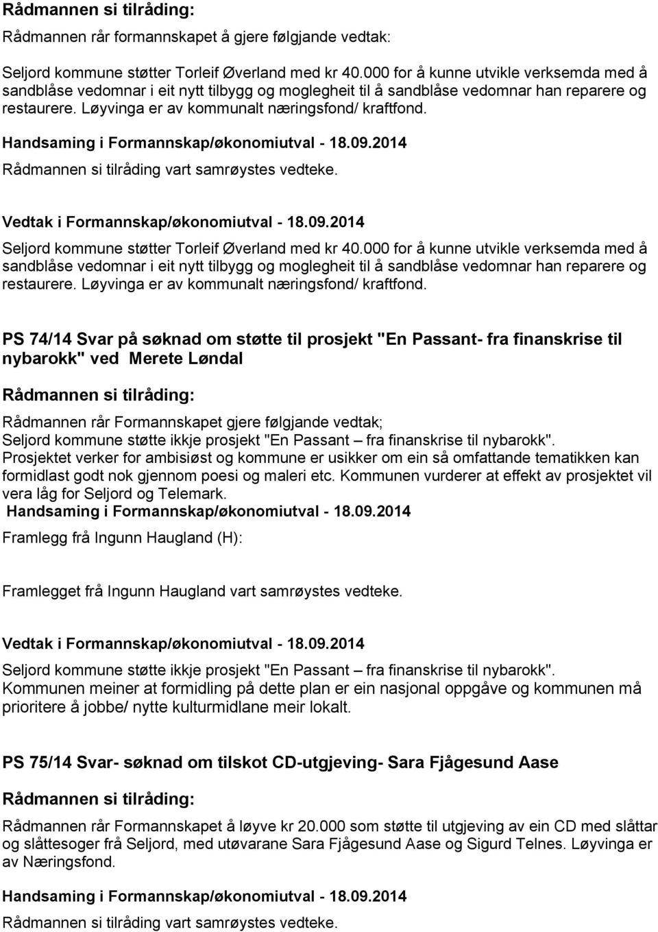 Seljord kommune støtter Torleif Øverland med kr 40.