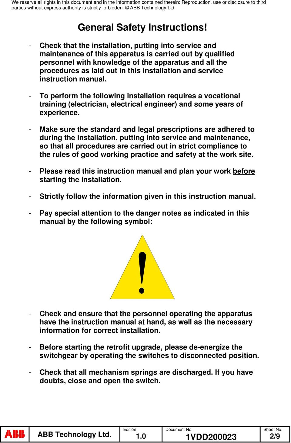 installation and service instruction manual. - To perform the following installation requires a vocational training (electrician, electrical engineer) and some years of experience.