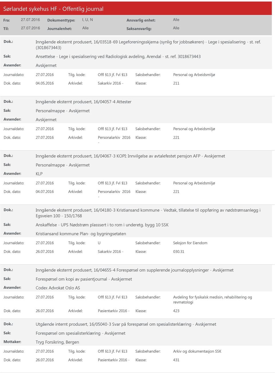 2016 Arkivdel: Sakarkiv 2016 Klasse: Inngående eksternt produsert, 16/040574 Attester Personalmappe Dok.