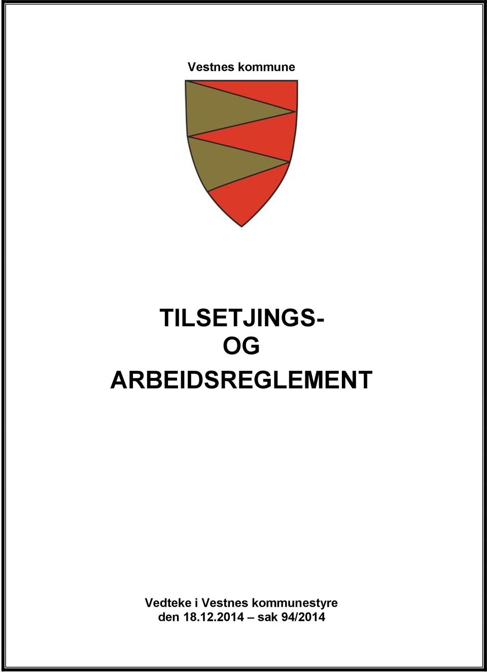 ARBEIDSREGLEMENT Vedteke i