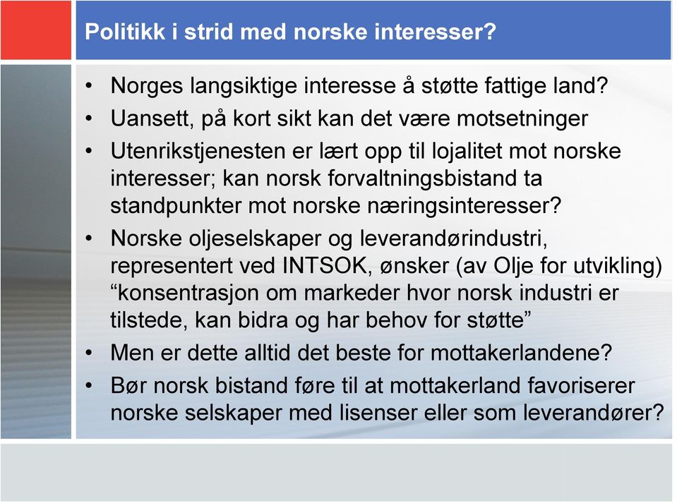 standpunkter mot norske næringsinteresser?