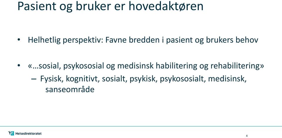 psykososial og medisinsk habilitering og rehabilitering»