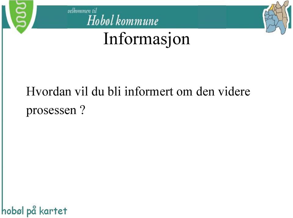 bli informert om