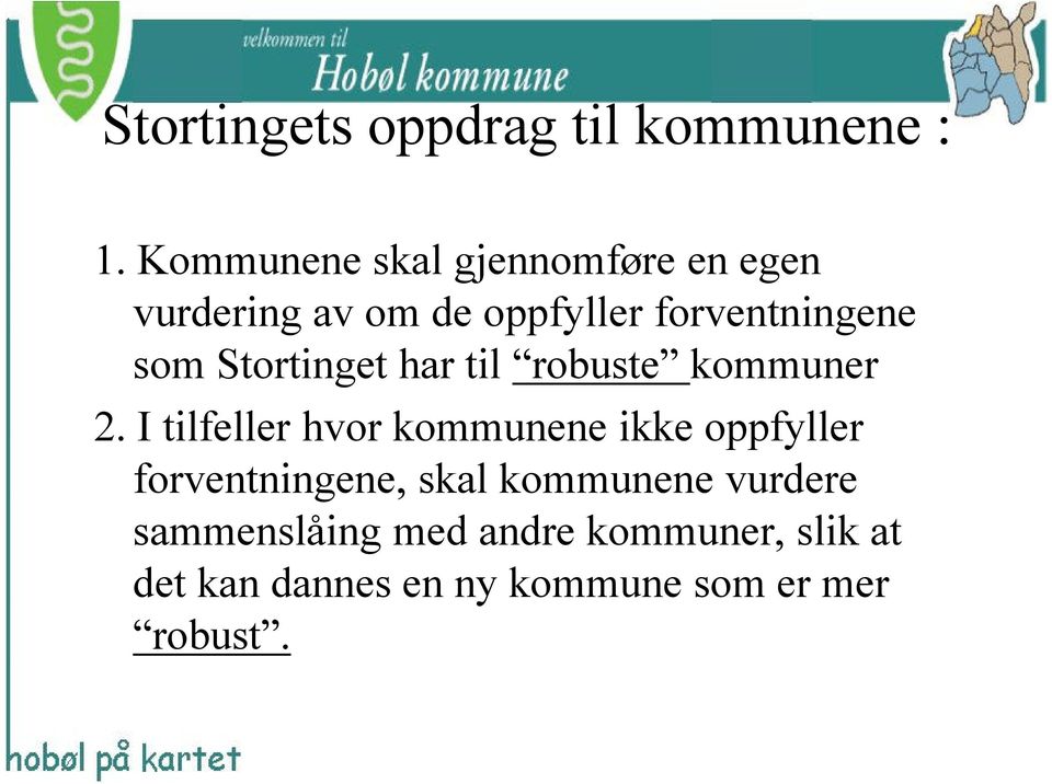 Stortinget har til robuste kommuner 2.