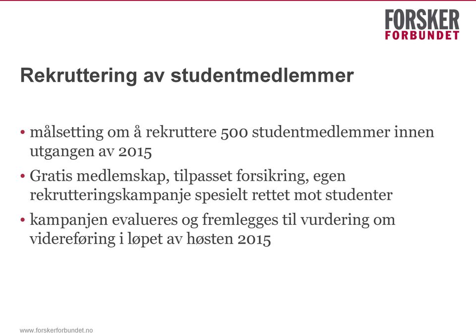 forsikring, egen rekrutteringskampanje spesielt rettet mot studenter