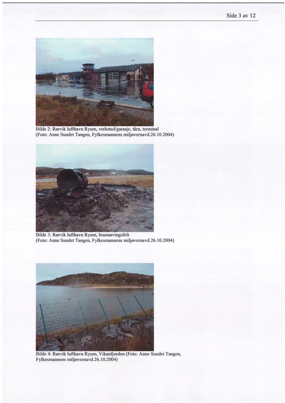 102004) Bilde 3: Rørv ik luft havn Ryum, brannøvingsfelt (Foto : Anne  10.