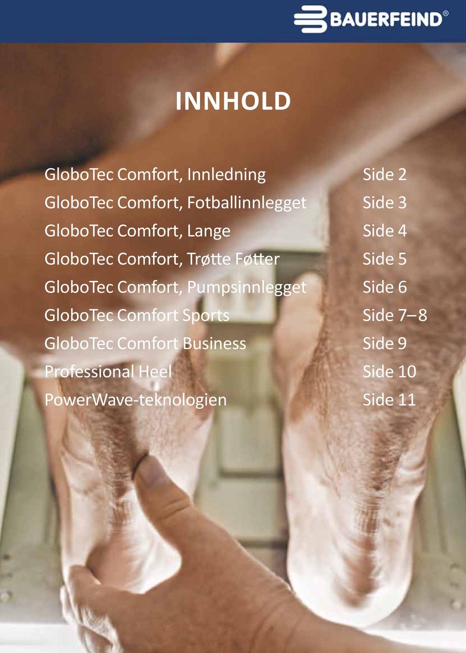 GloboTec Comfort, Pumpsinnlegget Side 6 GloboTec Comfort Sports Side 7 8