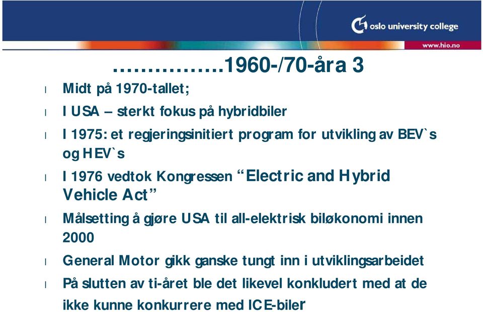 Måsetting å gjøre USA ti a-eektrisk biøkonomi innen 2000 Genera Motor gikk ganske tungt inn i