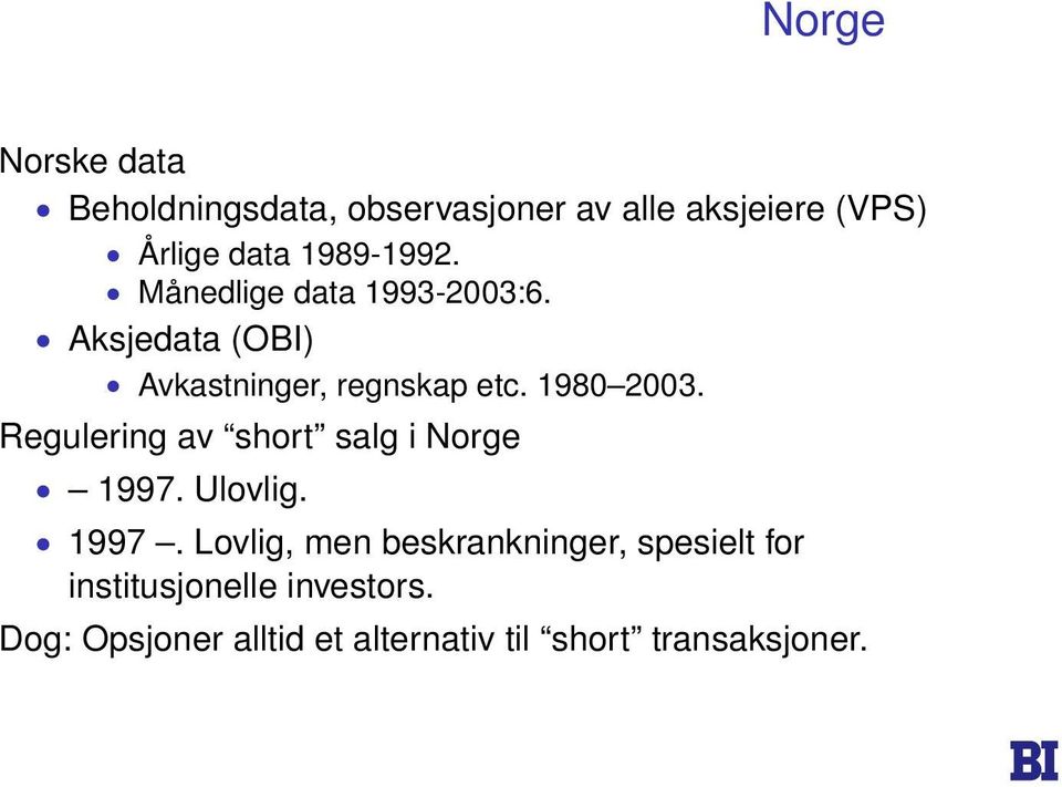 1980 2003. Regulering av short salg i Norge 1997.