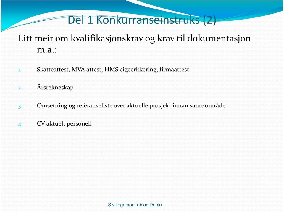 Skatteattest, MVA attest, HMS eigeerklæring, firmaattest 2.