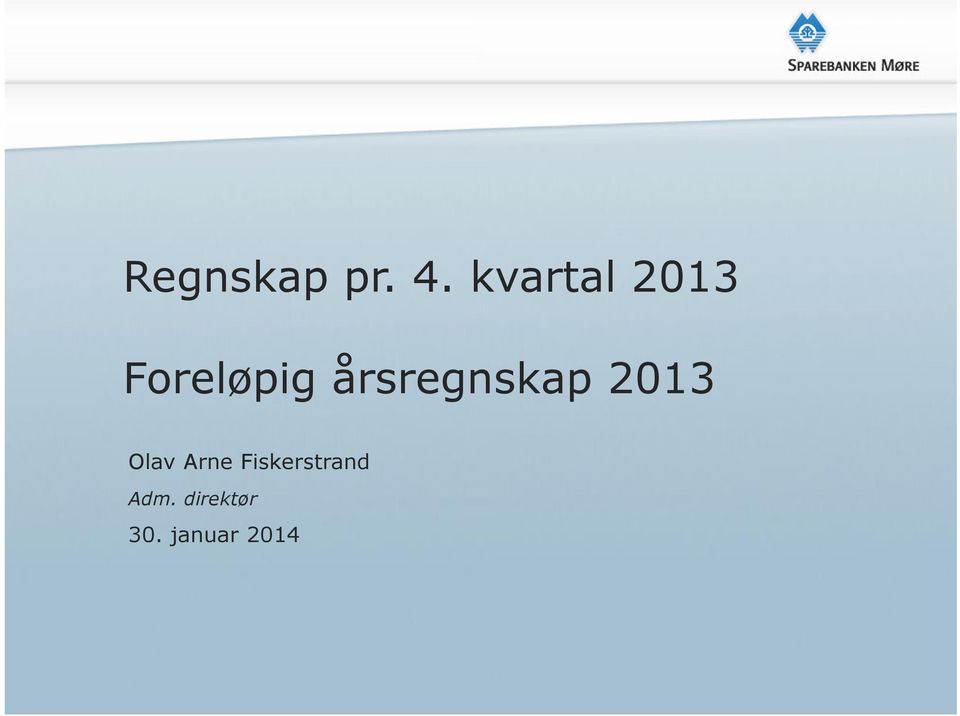årsregnskap 2013 Olav Arne