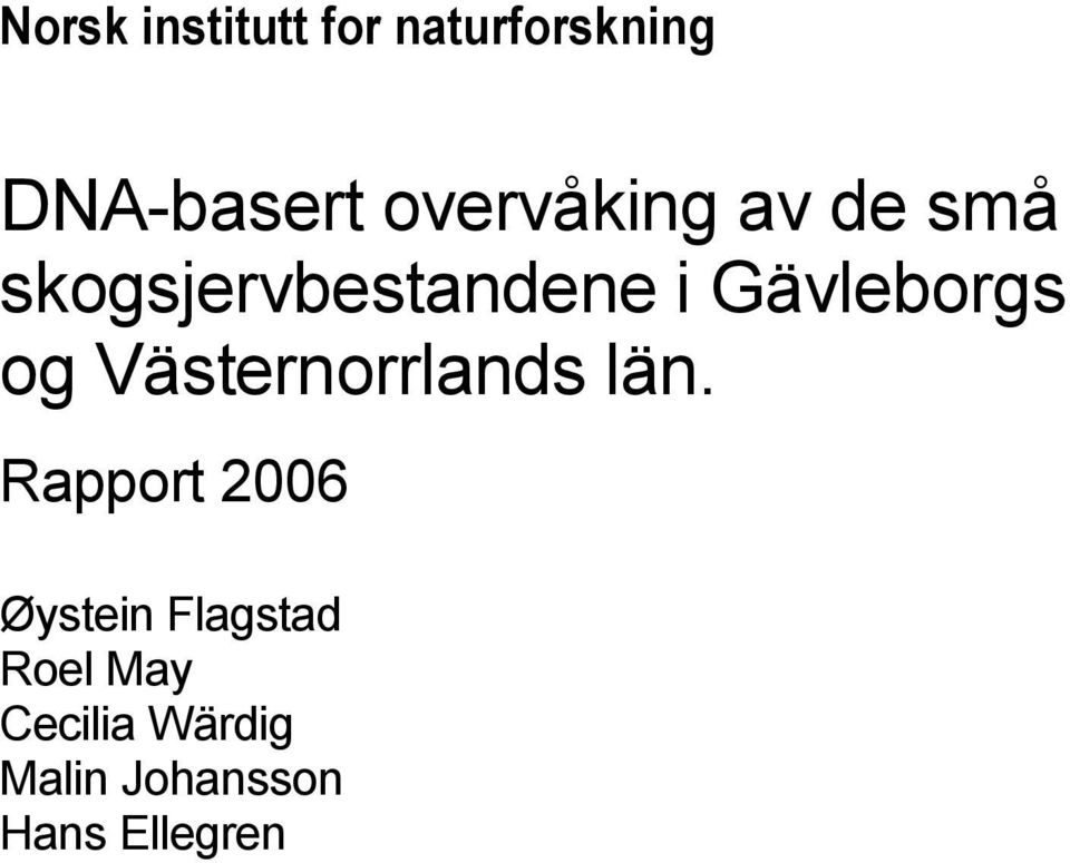 Gävleborgs og Västernorrlands län.