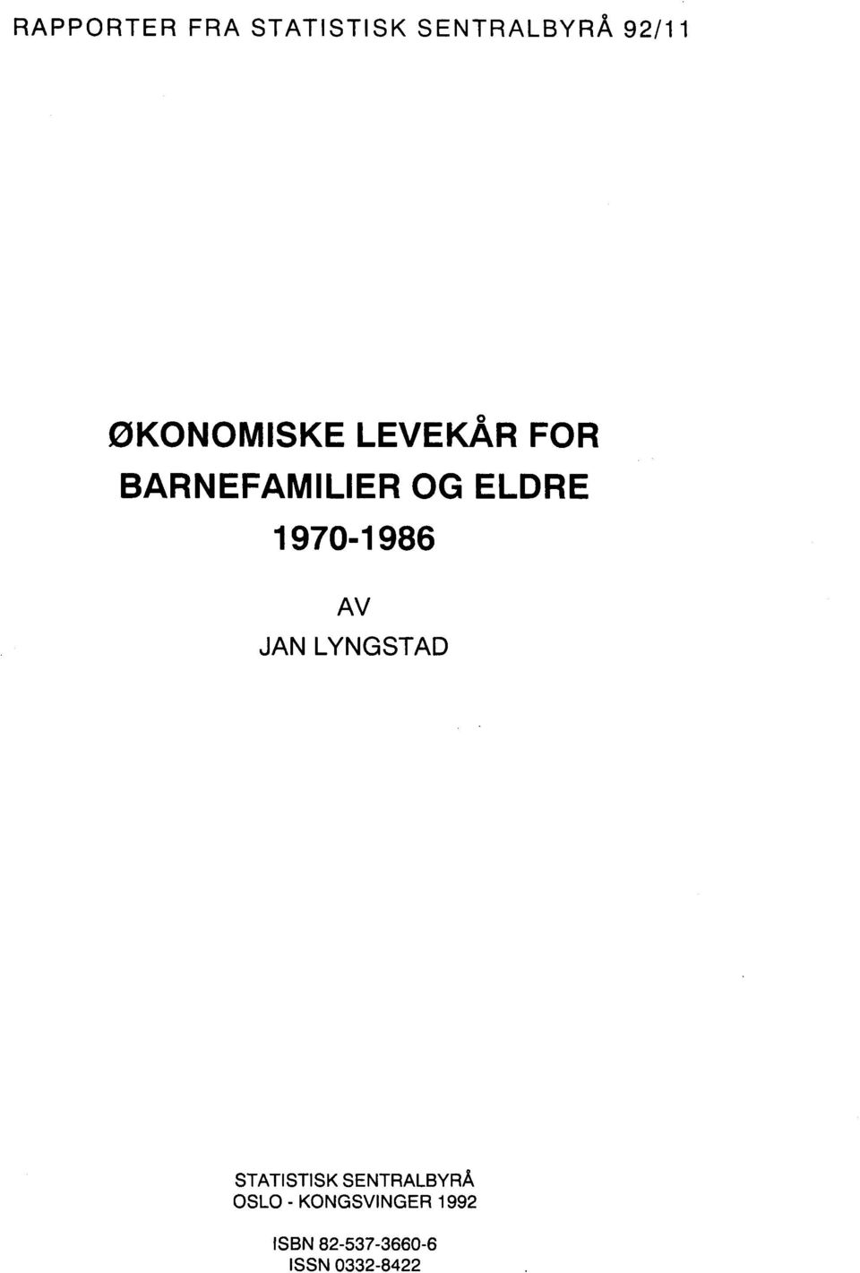 1970-1986 AV JAN LYNGSTAD STATISTISK SENTRALBYRÅ
