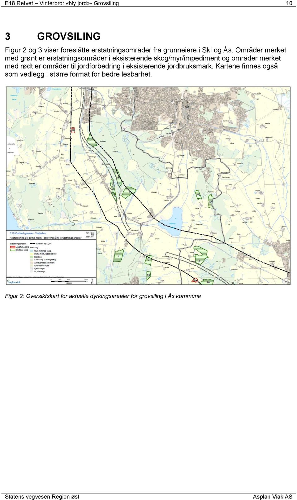 Områder merket med grønt er erstatningsområder i eksisterende skog/myr/impediment og områder merket med rødt er