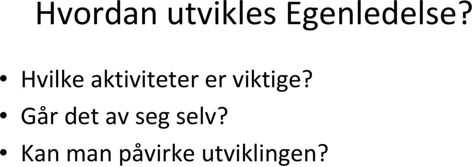 Hvilke aktiviteter er